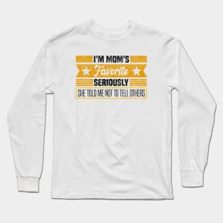 Funny Mom's Secret Favorite, Mother's Day - Seriously, She Told Me Not to Tell Others Long Sleeve T-Shirt